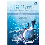 Livro - Zé Perri - a Passagem do Pequeno Príncipe Pelo Brasil