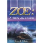 Livro Zoe a Própria Vida de Deus Kenneth e Hagin