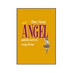Livros - Angel Salsichões Horríveis e Corpos Divinos - Coleção Rosa-Choque