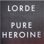 Lorde - Pure Heroine