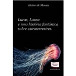 Lucas Laura e uma Historia Fantastica Sobre Extraterrestres - Aut Catarinense