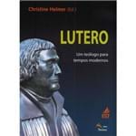 Lutero um Teólogo para os Tempos Moderno
