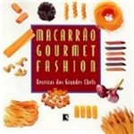 Macarrão Gourmet Fashion: Receitas de Grandes Chefs