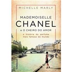 Mademoiselle Chanel e o Cheiro do Amor - a História do Perfume Mais Famoso do Mundo