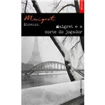 Maigret e a Morte do Jogador - 830 - Lpm Pocket