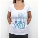 Mais Água Salgada - Camiseta Clássica Feminina