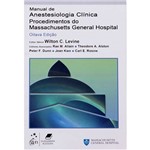 Manual de Anestesiologia Clínica: Procedimentos do Massachusetts General Hospital
