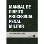 Manual de Direito Processual Penal Militar - Saraiva