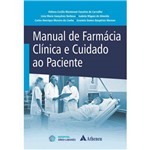 Manual de Farmácia Clínica e Cuidado ao Paciente - Débora C.m.f. de Carvalho; Livia M.g. Barbosa; Is