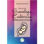 Manual de Ginecologia Endócrina e Infertilidade Conjugal