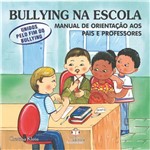 Manual de Orientação Aos Pais e Professores Bullying na Escola