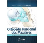Manual de Ortopedia Funcional dos Maxilares - Santos