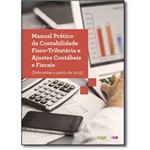 Manual Prático da Contabilidade Fisco-tributária e Ajustes Contábeis e Fiscais