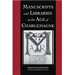 Manuscripts And Libraries In The Age Of Charlemagne