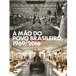 Mao do Povo Brasileiro, a - 1969-2016