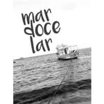 Mar Doce Lar - 36 X 47,5 Cm - Papel Fotográfico Fosco