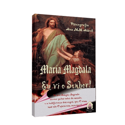 Maria Magdala - eu Vi o Senhor!