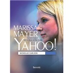 Marissa Mayer - a Ceo que Revolucionou o Yahoo! - 1ª Ed.