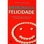 Medicina da Felicidade 1ª Ed