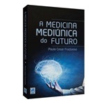 Medicina Mediúnica do Futuro, a