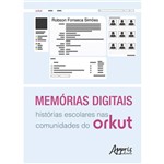 Memórias Digitais: Histórias Escolares Nas Comunidades do Orkut