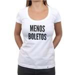 Menos Boletos - Camiseta Clássica Feminina