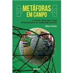 Metaforas em Campo ? o Futebol Brasileiro e Suas Representacoes no Jornalismo Popular