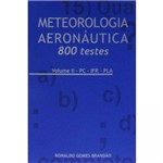 Meteorologia Aeronáutica - Volume II - 800 Questões: PC - IFR - PLA Editora Asa Autor Ronaldo Gomes Brandão