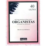 Método Preparatório Organistas - 40 Lições - Vol.1