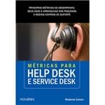 Métricas para Help Desk e Service Desk - Principais Métricas de Desempenho, Seus Usos e Armadilhas Nos Pequenos e Médios Centros de Suporte
