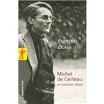 Michel de Certeau - Le Marcheur Blesse