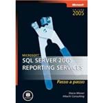 Microsoft SQL Server 2005 - Reporting Services - Série Passo a Passo
