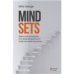 Mindsets - Altere Suas Percepções, Crie Novas Perspectivas e Mude Seu Modo de Pensar - 1ª Ed.