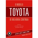Livro - o Modelo Toyota de Melhoria Contínua: Estratégia + Experiência Operacional = Desempenho Superior