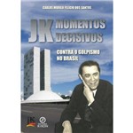 Momentos Decisivos - Jk Contra o Golpismo no Brasil - 2ª Ed. 2014