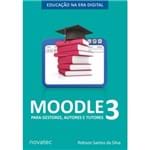 Moodle 3 para Gestores, Autores e Tutores - Educação na Era Digital