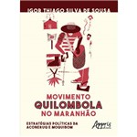 Movimento Quilombola no Maranhão: Estratégias Políticas da Aconeruq e Moquibom