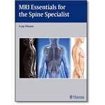 Mri Essentials For The Spine Specialist
