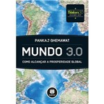 Mundo 3.0: Como Alcançar a Prosperidade Global 1ª Ed.