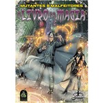 Mutantes & Malfeitores: Livro da Magia