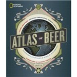 National Geographic Atlas Of Beer - a Globe-Trotting Journey Through The World Of Beer