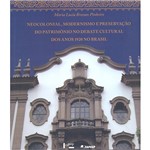 Neocolonial, Modernismo e Preservação do Patrimônio no Debate Cultural dos Anos 1920 no Brasil