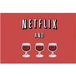 Netflix And Wine