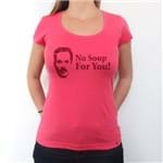 No Soup For You - Camiseta Clássica Feminina
