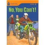 No, You CAN T ! - Foundations Reading Library