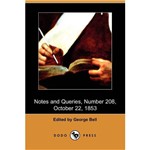 Notes And Queries, Number 208, October 22, 1853 (Dodo Press)