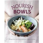 Nourish Bowls - Simple And Delicious Balanced Meals In a Bowl