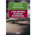 Nova Morfologia do Trabalho do Servico Social, a - Cortez