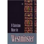 O Catecismo Maior de Westminster