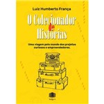 O Colecionador de Histórias + Luiz Humberto França + Biografias + Artigo a + Empreendedorismo